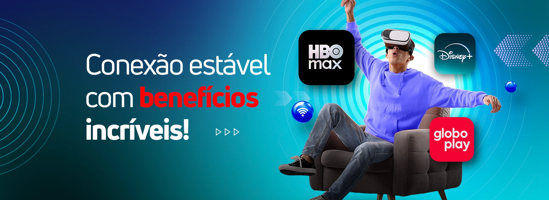 Conexão estável com benefícios incríveis