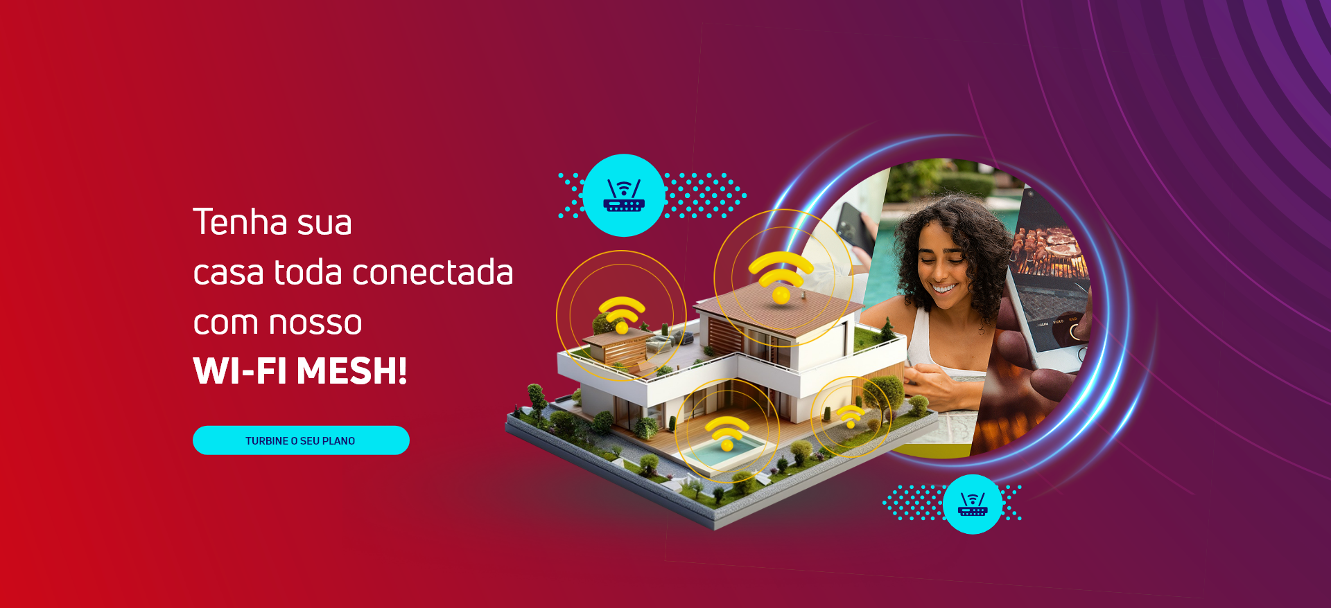 Tenha sua casa toda conectada com nosso Wi-Fi Mesh
